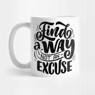 Find a way not an excuse - Lettering Mug